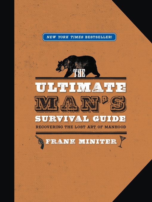 Title details for The Ultimate Man's Survival Guide by Frank Miniter - Available